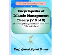 Encyclopedia of Islamic Management Theory (V 6 of 9)