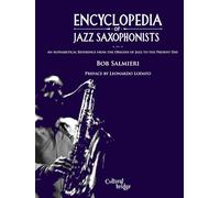 Encyclopedia of Jazz Saxophonists: An Alphabetical Reference from the Origins of Jazz to the Present Day