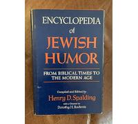 Encyclopedia of Jewish Humor: from Biblical Times to the Modern Age