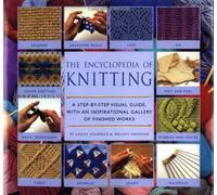 Encyclopedia of Knitting Techniques: A Step-by-step Visual Guide, With an Inspirational Gallery of Finished Techniques (Encyclopedia of Art)