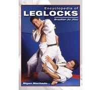 Encyclopedia of Leglocks: Brazilian Jiu Jitsu