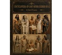 Encyclopedia of Lost Minds: Echoes on AI: Tome I: 2700 - 800 BCE