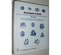 Encyclopedia of Marks on American, English, and European Earthenware, Ironstone, and Stoneware: 1780-1980: Makers, Marks, and Patterns in Blue and ... Ironstone (Schiffer Book for Collectors)