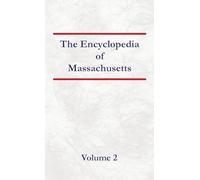 Encyclopedia of Massachusetts - Volume 2