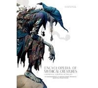 Encyclopedia of Mythical Creatures - Continental European Mythology: An Illustrated Bestiary of Legendary Beasts, Monsters & Spirits from Ancient Worlds.: 5 (Mythology and Folklore)