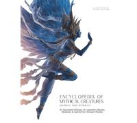 Encyclopedia of Mythical Creatures - Southeast Asian Mythology: An Illustrated Bestiary of Legendary Beasts, Monsters & Spirits from Ancient Civilizations. (Mythology and Folklore)