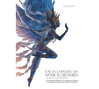 Encyclopedia of Mythical Creatures - Southeast Asian Mythology: An Illustrated Bestiary of Legendary Beasts, Monsters & Spirits from Ancient Civilizations.: 13 (Mythology and Folklore)