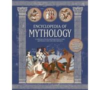 Encyclopedia of Mythology : A Collection of Greek and Roman Heroes, Gods, and Monsters with Collectible Ephemera
