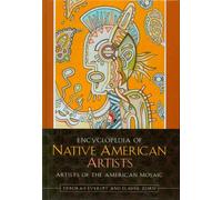 Encyclopedia of Native American Artists (Artists of the American Mosaic)