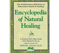 Encyclopedia of Natural Healing: The Authoritative Reference to Alternative Health & Healing