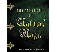 Encyclopedia Of Natural Magic. Greer, Michael 9780738706740 Free Shipping<|