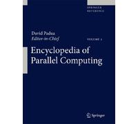 Encyclopedia of Parallel Computing: Vol. 1 - Vol. 4 (Springer Reference)