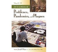 Encyclopedia of Pestilence, Pandemics, and Plagues: [2 volumes]