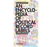 Encyclopedia of Political Record Labels