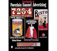 ENCYCLOPEDIA OF PORCELAIN ENAMEL ADVERTI (A Schiffer Book for Collectors)