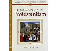 Encyclopedia of Protestantism (Encyclopedia of World Religions)