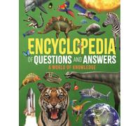 Encyclopedia of Questions and Answers : A World of Knowledge