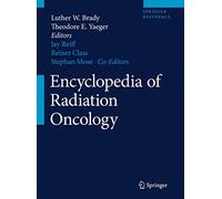 Encyclopedia of Radiation Oncology