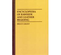 Encyclopedia of Rawhide and Leather Braiding