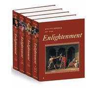 Encyclopedia of the Enlightenment: 4 volumes: print and e-reference editions available
