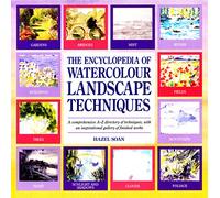 Encyclopedia of Watercolour Landscape Techniques: A comprehensive A-Z directory of techniques, with an inspirational gallery of finished works