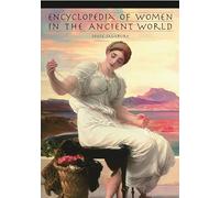 Encyclopedia of Women in the Ancient World