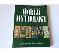 ENCYCLOPEDIA OF WORLD MYTHOLOGY