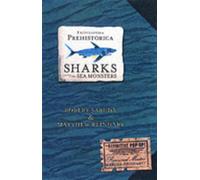 Encyclopedia Prehistorica Sharks and Other Sea Monsters : The ultimate pop-up guide to massive ocean creatures, packed with facts - the perfect Christmas gift for children 5+