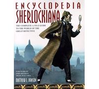 Encyclopedia Sherlockiana: the Complete A-to-Z GUI De to the: An A-to-Z Guide to the World of the Great Detective
