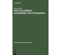 Encyclopedic Learners' Dictionaries: A Study of their Design Features from the User Perspective: 92 (Lexicographica. Series Maior, 92)