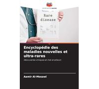 Encyclopédie des maladies nouvelles et ultra-rares: Découvertes cliniques en Irak et ailleurs