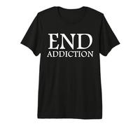 End Addiction Fighting Drug Abuse Sobriety Awareness Sober Premium T-Shirt