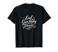End Gun Lobby Power Protest Design T-Shirt