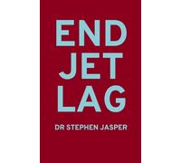 End Jet Lag: Practical advice for the frequent flyer