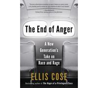 End of Anger : A New Generation's Take on Race and Rage