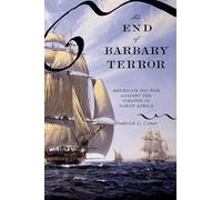 The End of Barbary Terror: America's 1815 War against the Pirates of North Africa