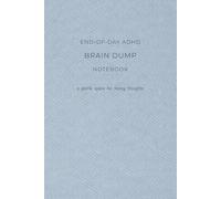 End-of-Day ADHD Brain Dump Notebook: A Calm Place to Unload Your Mind Before Sleep