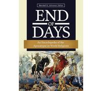 End of Days: An Encyclopedia of the Apocalypse in World Religions