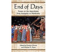 End of Days: Essays on the Apocalypse from Antiquity to Modernity