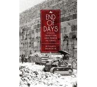 End of Days Ethics, Tradition, and Power in Israel
