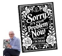 End of Life Planner Binder, Sorry, It's Now Your Problem Because I'm Dead, Finale Wishes Planner Binder Journal, Death Book for Seniors and Family