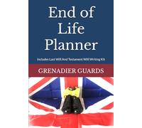 End Of Life Planner GRENADIER GUARDS: Last Will And Testament Will Writing Kit Included