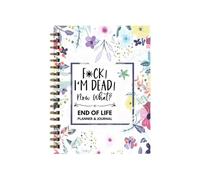 End of Life Planner - I'm Dead Now What Book Planner | Guided Final Arrangements When I'm Gone Workbook | When I'm Gone Workbook Organizer Notebook for Possessions Business Affairs Final Wishes