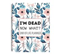 End Of Life Planner, Im Dead Now What Book Uk, My Final Wishes And Important Information For My Families Workbook, When I'M Gone Workbook Organizer For Beneficiary Info, Will Preparation, Last Wishes