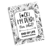 End Of Life Planner, I'm Dead Now What, When I'm Gone Workbook Organizer Notebook For Beneficiary Info, Will Preparation, Last Wishes, Funeral Planning