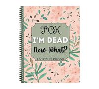End Of Life Planner, I'm Dead Now What, When I'm Gone Workbook Organizer Notebook For Beneficiary Info, Will Preparation, Last Wishes, Funeral Planning