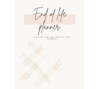 End of Life Planner - Legacy & Estate Organizer: Peace of Mind End-of-Life Planning Guide with Personal, Financial, and Final Wishes Sections