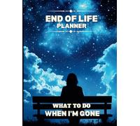 End of Life Planner - Navy Blue Night Sky Design: Personal Information, Medical Preferences, Care for Final Days, Funeral Arrangements, Financial details