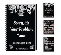 End of Life Planner UK and Organizer Binder - Sorry, It's Your Problem Now Because I'm Dead - Estate Planning Document Kit, Final Wishes and End-of-Life Arrangements Emergency Binder (C)