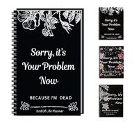 End of Life Planner UK and Organizer Hardcover - Sorry, It's Your Problem Now Because I'm Dead - Estate Planning Document, Final Wishes End-of-Life Arrangements Emergency Binder (C)